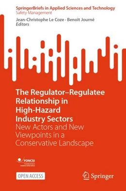 Abbildung von Le Coze / Journé | The Regulator–Regulatee Relationship in High-Hazard Industry Sectors | 1. Auflage | 2024 | beck-shop.de