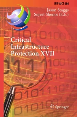 Abbildung von Staggs / Shenoi | Critical Infrastructure Protection XVII | 1. Auflage | 2024 | 686 | beck-shop.de