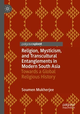 Abbildung von Mukherjee | Religion, Mysticism, and Transcultural Entanglements in Modern South Asia | 1. Auflage | 2024 | beck-shop.de