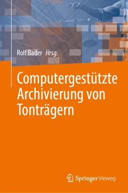 Abbildung von Bader | Computergestützte Archivierung von Tonträgern | 1. Auflage | 2024 | beck-shop.de