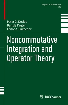 Abbildung von Dodds / de Pagter | Noncommutative Integration and Operator Theory | 1. Auflage | 2024 | 349 | beck-shop.de