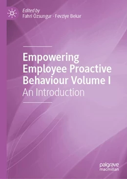 Abbildung von Özsungur / Bekar | Empowering Employee Proactive Behaviour Volume I | 1. Auflage | 2024 | beck-shop.de