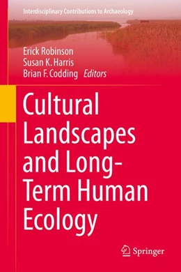 Abbildung von Robinson / Harris | Cultural Landscapes and Long-Term Human Ecology | 1. Auflage | 2024 | beck-shop.de