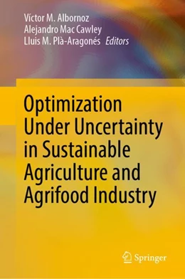 Abbildung von Albornoz / Mac Cawley | Optimization Under Uncertainty in Sustainable Agriculture and Agrifood Industry | 1. Auflage | 2024 | beck-shop.de