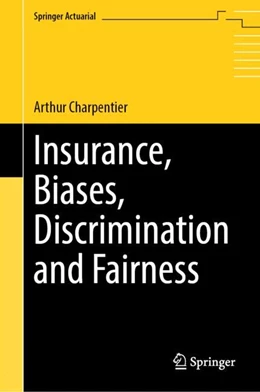Abbildung von Charpentier | Insurance, Biases, Discrimination and Fairness | 1. Auflage | 2024 | beck-shop.de