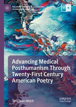 Abbildung von Welch | Advancing Medical Posthumanism Through Twenty-First Century American Poetry | 1. Auflage | 2024 | beck-shop.de