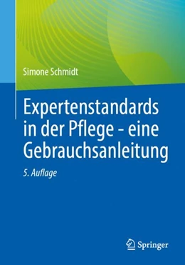 Abbildung von Schmidt | Expertenstandards in der Pflege - eine Gebrauchsanleitung | 5. Auflage | 2024 | beck-shop.de