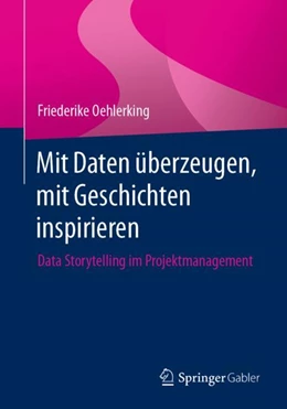 Abbildung von Oehlerking | Mit Daten überzeugen, mit Geschichten inspirieren | 1. Auflage | 2024 | beck-shop.de