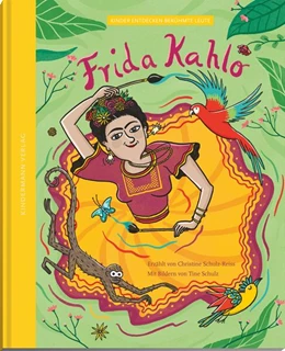 Abbildung von Schulz-Reiss | Frida Kahlo - die Farben einer starken Frau | 1. Auflage | 2024 | beck-shop.de