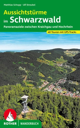 Abbildung von Schopp / Streubel | Aussichtstürme im Schwarzwald | 1. Auflage | 2024 | beck-shop.de