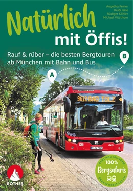 Abbildung von Vitzthum / Feiner | Natürlich mit Öffis! Rauf & rüber - die besten Bergtouren ab München mit Bahn und Bus | 1. Auflage | 2024 | beck-shop.de