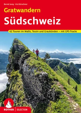 Abbildung von Jung / Kürschner | Gratwandern Südschweiz | 1. Auflage | 2024 | beck-shop.de