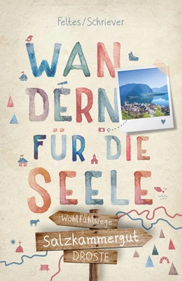 Abbildung von Feltes / Schriever | Salzkammergut. Wandern für die Seele | 1. Auflage | 2024 | beck-shop.de