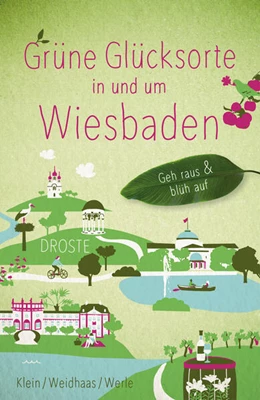 Abbildung von Klein / Werle | Grüne Glücksorte in und um Wiesbaden | 1. Auflage | 2024 | beck-shop.de