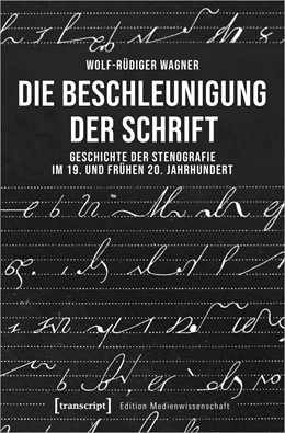 Abbildung von Wagner | Die Beschleunigung der Schrift | 1. Auflage | 2024 | beck-shop.de