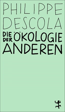 Abbildung von Descola | Die Ökologie der Anderen | 1. Auflage | 2024 | beck-shop.de