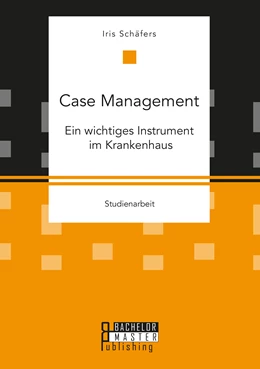 Abbildung von Schäfers | Case Management. Ein wichtiges Instrument im Krankenhaus | 1. Auflage | 2023 | beck-shop.de