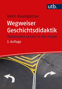 Abbildung von Baumgärtner | Wegweiser Geschichtsdidaktik | 3. Auflage | 2023 | beck-shop.de