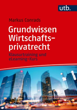 Abbildung von Conrads | Grundwissen Wirtschaftsprivatrecht | 1. Auflage | 2024 | beck-shop.de