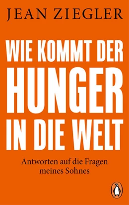 Abbildung von Ziegler | Wie kommt der Hunger in die Welt? | 1. Auflage | 2024 | beck-shop.de