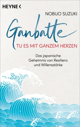 Abbildung von Suzuki | Ganbatte - Tu es mit ganzem Herzen | 1. Auflage | 2024 | beck-shop.de