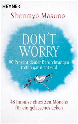 Abbildung von Masuno | Don't Worry - 90 Prozent deiner Befürchtungen treten gar nicht ein! | 1. Auflage | 2024 | beck-shop.de