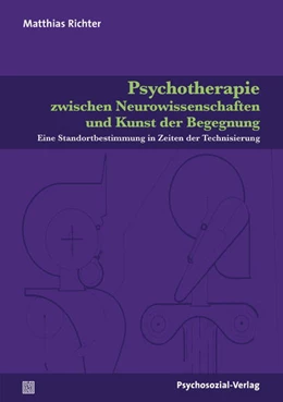 Abbildung von Richter | Psychotherapie zwischen Neurowissenschaften und Kunst der Begegnung | 1. Auflage | 2019 | beck-shop.de