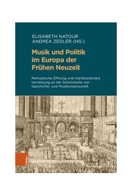 Abbildung von Natour / Zedler | Musik und Politik im Europa der Frühen Neuzeit | 1. Auflage | 2024 | beck-shop.de