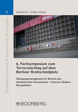 Abbildung von Schönrock / Geißler | 6. Fachsymposium zum Terroranschlag auf dem Berliner Breitscheidplatz | 1. Auflage | 2023 | 6 | beck-shop.de