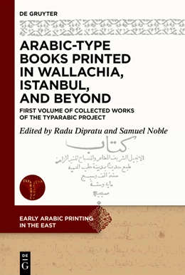 Abbildung von Dipratu / Noble | Arabic-Type Books Printed in Wallachia, Istanbul, and Beyond | 1. Auflage | 2024 | 2 | beck-shop.de