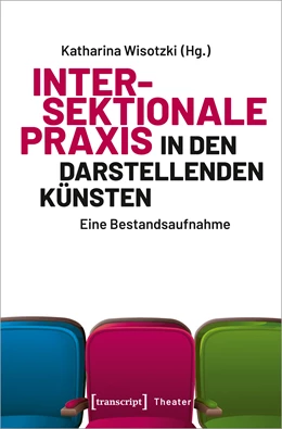 Abbildung von Wisotzki | Intersektionale Praxis in den Darstellenden Künsten | 1. Auflage | 2024 | beck-shop.de