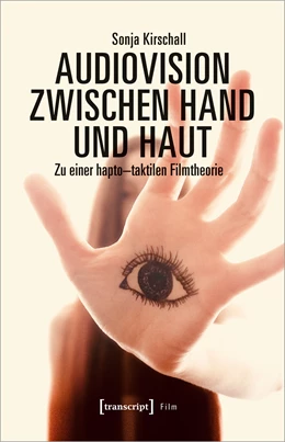 Abbildung von Kirschall | Audiovision zwischen Hand und Haut | 1. Auflage | 2024 | beck-shop.de