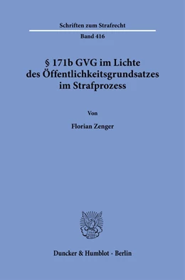 Abbildung von Zenger | § 171b GVG im Lichte des Öffentlichkeitsgrundsatzes im Strafprozess. | 1. Auflage | 2023 | 416 | beck-shop.de