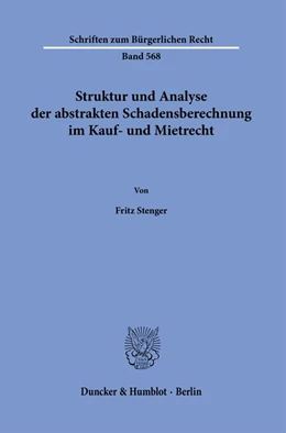 Abbildung von Stenger | Struktur und Analyse der abstrakten Schadensberechnung im Kauf- und Mietrecht. | 1. Auflage | 2023 | 568 | beck-shop.de