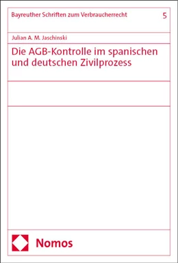 Abbildung von Jaschinski | Die AGB-Kontrolle im spanischen und deutschen Zivilprozess | 1. Auflage | 2024 | 5 | beck-shop.de