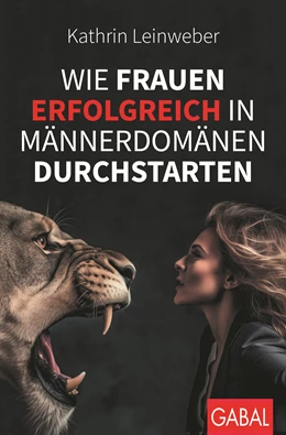 Abbildung von Leinweber | Wie Frauen erfolgreich in Männerdomänen durchstarten | 1. Auflage | 2024 | beck-shop.de