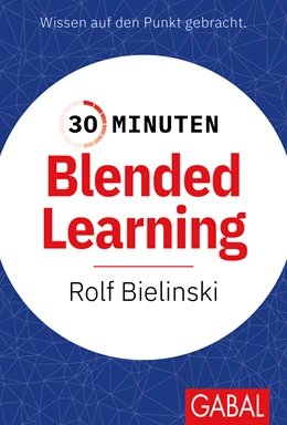Abbildung von Bielinski / Limbeck | 30 Minuten Blended Learning | 1. Auflage | 2024 | beck-shop.de