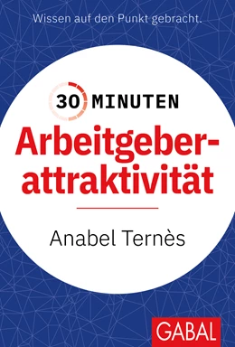 Abbildung von Ternès | 30 Minuten Arbeitgeberattraktivität | 1. Auflage | 2024 | beck-shop.de
