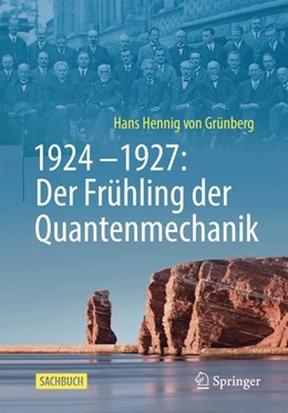 Abbildung von von Grünberg | 1924–1927: Der Frühling der Quantenmechanik | 1. Auflage | 2024 | beck-shop.de
