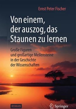 Abbildung von Fischer | Von einem, der auszog, das Staunen zu lernen | 1. Auflage | 2024 | beck-shop.de