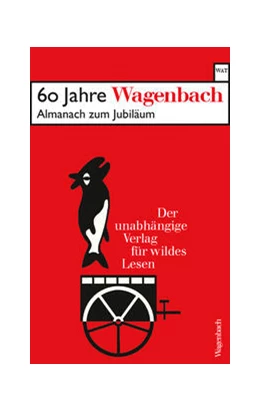 Abbildung von Schüssler | 60 Jahre Wagenbach - der unabhängige Verlag für wildes Lesen | 1. Auflage | 2024 | 872 | beck-shop.de