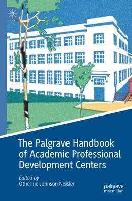 Abbildung von Neisler | The Palgrave Handbook of Academic Professional Development Centers | 1. Auflage | 2023 | beck-shop.de