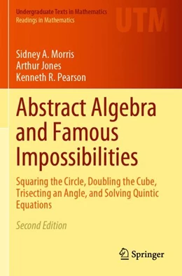 Abbildung von Morris / Jones | Abstract Algebra and Famous Impossibilities | 2. Auflage | 2023 | beck-shop.de
