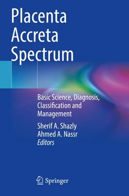 Abbildung von Shazly / Nassr | Placenta Accreta Spectrum | 1. Auflage | 2023 | beck-shop.de