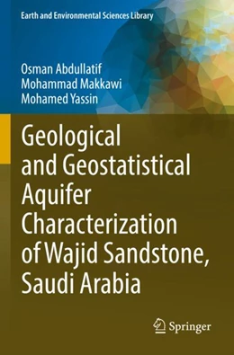 Abbildung von Abdullatif / Makkawi | Geological and Geostatistical Aquifer Characterization of Wajid Sandstone, Saudi Arabia | 1. Auflage | 2023 | beck-shop.de