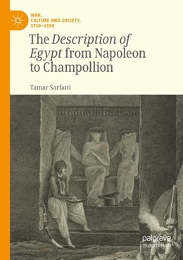 Abbildung von Sarfatti | The Description of Egypt from Napoleon to Champollion | 1. Auflage | 2023 | beck-shop.de