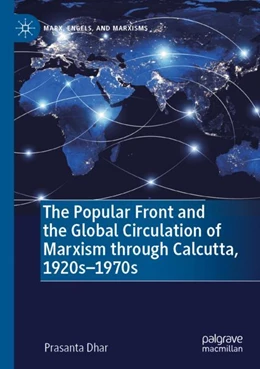 Abbildung von Dhar | The Popular Front and the Global Circulation of Marxism through Calcutta, 1920s-1970s | 1. Auflage | 2023 | beck-shop.de