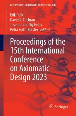 Abbildung von Puik / Cochran | Proceedings of the 15th International Conference on Axiomatic Design 2023 | 1. Auflage | 2023 | 849 | beck-shop.de