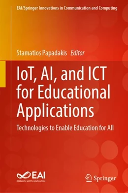 Abbildung von Papadakis | IoT, AI, and ICT for Educational Applications | 1. Auflage | 2024 | beck-shop.de
