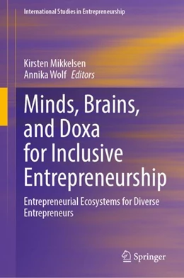 Abbildung von Mikkelsen / Wolf | Minds, Brains, and Doxa for Inclusive Entrepreneurship | 1. Auflage | 2024 | 47 | beck-shop.de